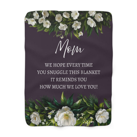 Sherpa Fleece Blanket - Mothers Day Gift, We Hope Every Time You Snuggle, Love You Reminder, Cozy Throw, Gift for Mom, Warm Comfort